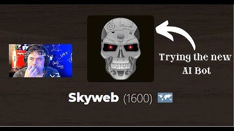 Playing against new AI bot- Skyweb of Chess.com!
