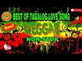 Best Of Tagalog Reggae Love Song  Non-stop 2021 || No Copyright || Best For Live Streaming