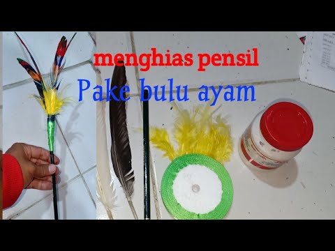 Cara menghias pensil  dari  bulu  ayam  atau bulu  angsa di 