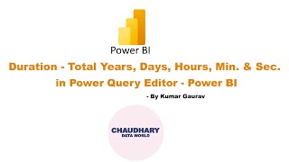Duration - Total Year, Days, Hours, Min  & Sec in Power Query Editor - Power BI