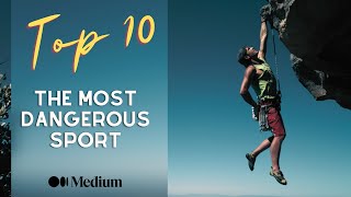 See Top 10 most dangerous sports