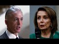 Trey Gowdy Sends A Direct Message To Nancy Pelosi