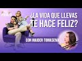 ¿La vida que llevas te hace feliz?, con Maider Tomasena