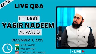 Ep 76 Live Qa Dr Mufti Yasir Nadeem Al Wajidi