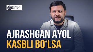 Ajrashgan ayol kasbli bo‘lsa