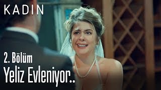 Yeliz Evleniyor.. - Kadın 2. 