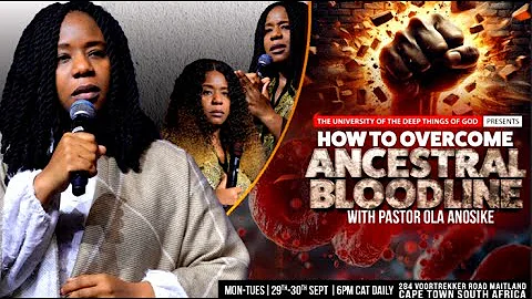 How to Overcome Ancestral Bloodline | Part 2 With Pastor Ola Anosike