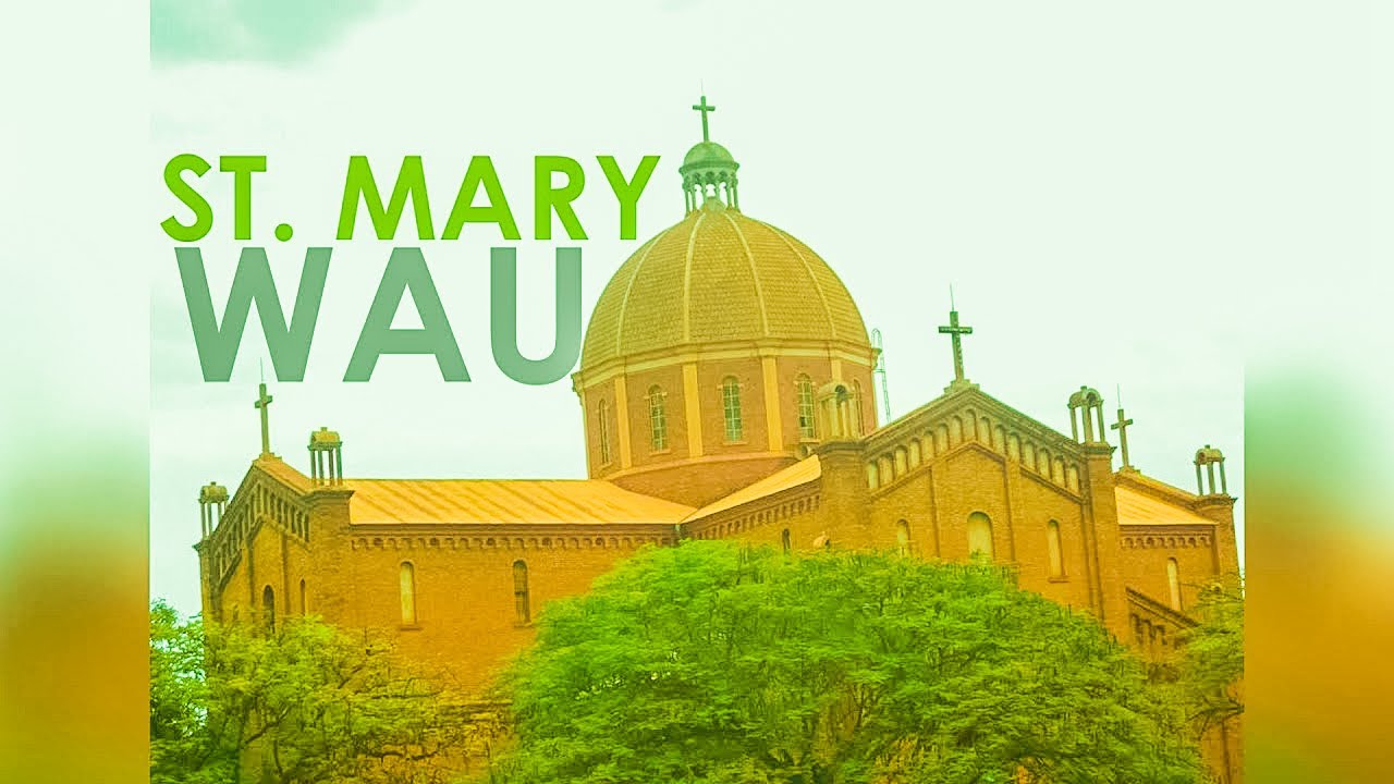 St. Mary Cathedral Catholic Wau, South Sudan