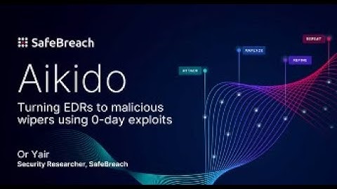 Aikido: Turning EDRs to Malicious Wipers Using 0-day Exploits