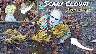 The Scary Clown is Buried Alive in the Ground!