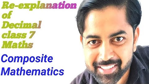 Decimal| class 7 maths|Chapter 3|Re-explanation|Composite Mathematics| NCERT Maths