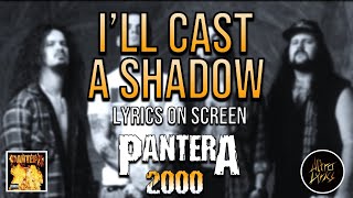 Pantera - I'll Cast A Shadow (Lyrics on Screen Video 🎤🎶🎸🥁)