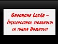 Gheorghe Lazar (c. 2005) - Intelepciunea ciobanului la Turma Domnului