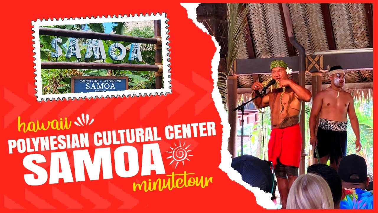 Polynesian Cultural Center - Samoa 2022 | MinuteTour
