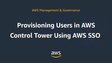 Provisioning Users in AWS Control Tower Using AWS SSO