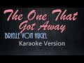 THE ONE THAT GOT AWAY - Brielle Von Hugel (KARAOKE VERSION)