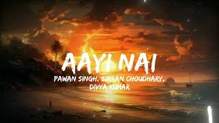 AAYI NAI - FROM STREE 2 | PAWAN SINGH, DIVYA KUMAR, SIMRAN CHOUDHARY | FULL SONG