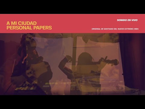 Personal Papers - A mi ciudad (Santiago del Nuevo Extremo Cover)