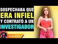 Sospechaba que le era infiel así que contrato a un investigador privado y esto fue lo que sucedió...