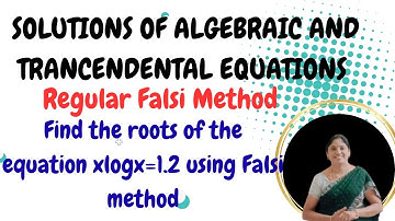 Regula falsi method x.logx=1.2-Solutions of Algebraic And Transcendental Equations-Problem-Solved