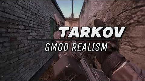 GMOD REALISM TARKOV.