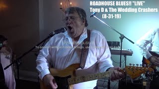 Roadhouse Blues (Live) Tony D & The Wedding Crashers (8-31-19)