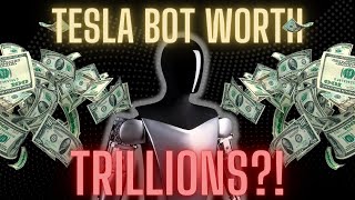 Tesla Bot Worth TRILLIONS?