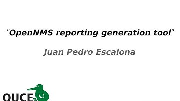 OUCE 2014 - OpenNMS Report Generation Tool