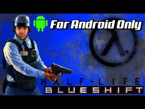 Half-Life : Blue Shift Available For Android | Installation & Download