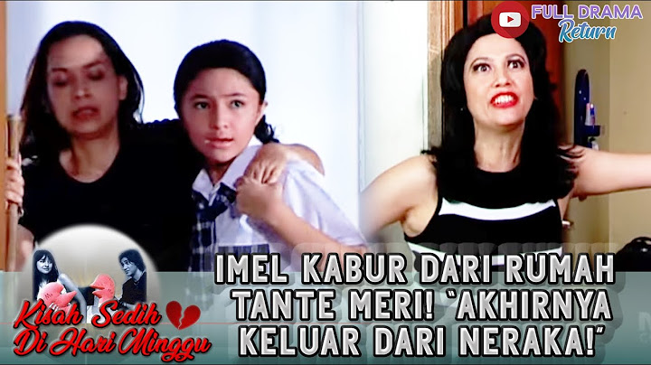 IMEL KABUR DARI RUMAH TANTE MERI! “AKHIRNYA KELUAR DARI NERAKA!” - KISAH SEDIH DI HARI MINGGU