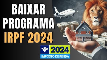 Como Baixar e INSTALAR o Programa do IMPOSTO de RENDA 2024 (IRPF 2024)