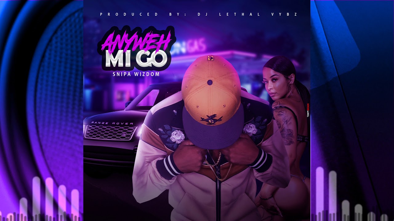 Watch Snipa wizdom-Anyweh Mi Go (We Ready Riddim) on YouTube Watch Snipa wizdom-Anyweh Mi Go (We Ready Riddim) on YouTube