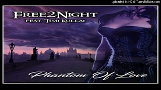 Free 2 Night feat. Timi Kullai ‎– Phantom of Love (Extended Mix – 2018)