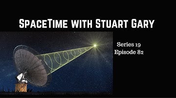 New clues about mysterious Fast Radio Bursts - SpaceTime with Stuart Gary S19E82