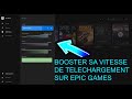 Comment booster et ameliorer la vitesse de tlchargement mise  jour sur epic games luncher 