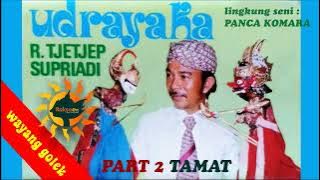 RH TJETJEP SUPRIYADI - UDRAYAKA 2 TAMAT
