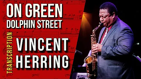 Vincent Herring on "On Green Dolphin Street" | Solo Transcription (Eb)