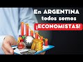 En ARGENTINA todos somos ECONOMISTAS.