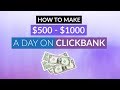 How To Make $500 - $1000 A Day On Clickbank | Affiliate Marketing For Beginners To Advanced