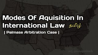 Modes Of Aquisition In International Law | Palmase Arbitration Case | Eastern GreenLand Case | Tamil