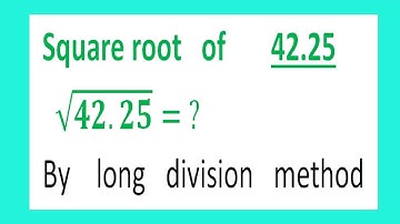 Square root   of       42.25      √(42.25)= ?  By    long   division   method