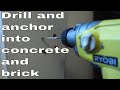 how to drill and anchor into brick, concrete and cement