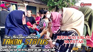 TAKON STATUS | VOC. RINI GERALLD'VEE | DUA PUTRA | SHOW DESA KERTAJAYA  BLOK SB.WETAN