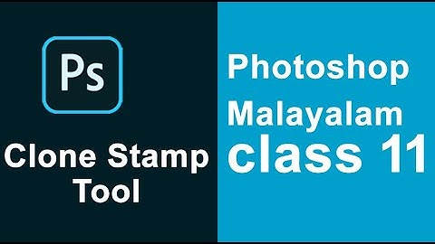 Photoshop Tutorial For Beginners How To use clone stamp tool - Malayalam class -11