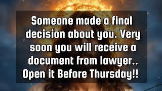 God's message 💌Someone made a final decision about you. Very soon you will receive a document from