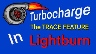 Turbocharge  the TRACE feature in LIghtBurn, this works great!