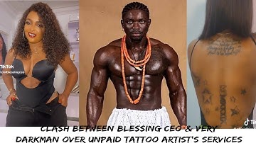 Full Gist of Clash Between Blessing CEO & Very DarkMan Over Unpaid Tattoo Artist