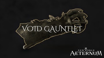 Void Gauntlet Abilities New World Aeternum