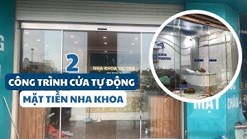 ✅ Hai công trình cửa tự động Cortech tại mặt tiền nha khoa