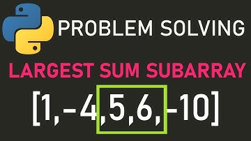 Python tutorial: How to find the maximum sum subarray? pt.2